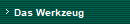 Das Werkzeug